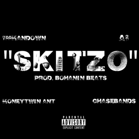 Skitzo ft. Chasebands, A2 & MoneyTwinAnt | Boomplay Music