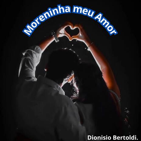 Moreninha meu Amor. | Boomplay Music