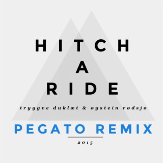 Hitch a Ride (Pegato Remix)