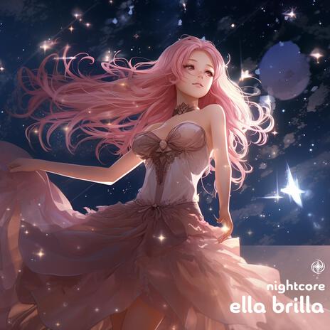 Ella Brilla (Nightcore) | Boomplay Music