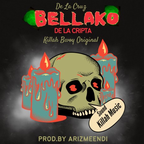 Bellako De La Cripta ft. De La Cruz & Killah Bwoy Original | Boomplay Music