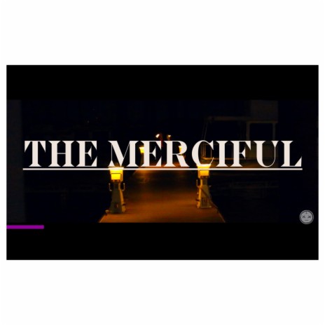 The Merciful | Boomplay Music