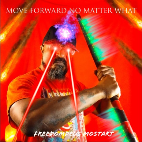 Move Forward No Matter What | Boomplay Music