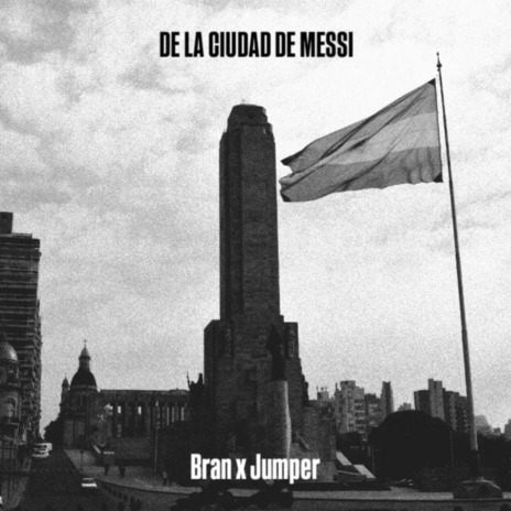 De la Ciudad de Messi ft. Jumper | Boomplay Music