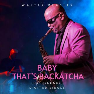 Baby That's Backatcha (Re-Release)