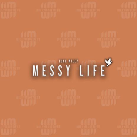 Messy Life | Boomplay Music