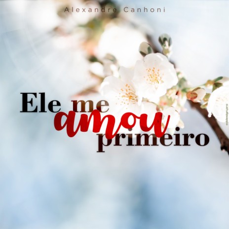 Ele Me Amou Primeiro | Boomplay Music