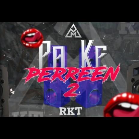 PA' KE PERREEN 2 (RKT) // ALEXMILDENDJ | Boomplay Music