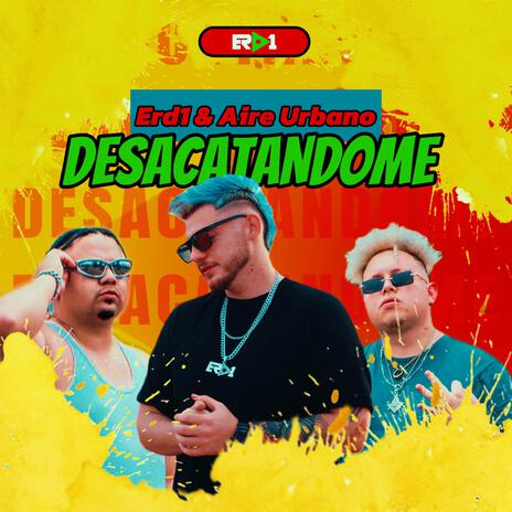 Desacatandome ft. Aire Urbano | Boomplay Music