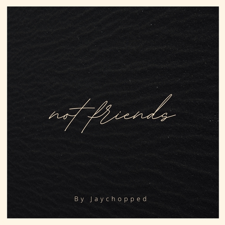 Not friends | Boomplay Music