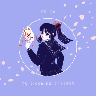 My Blooming Process