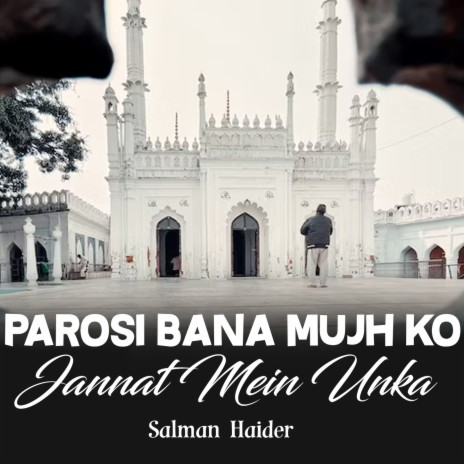 Parosi Bana Mujh Ko Jannat Mein Unka | Boomplay Music