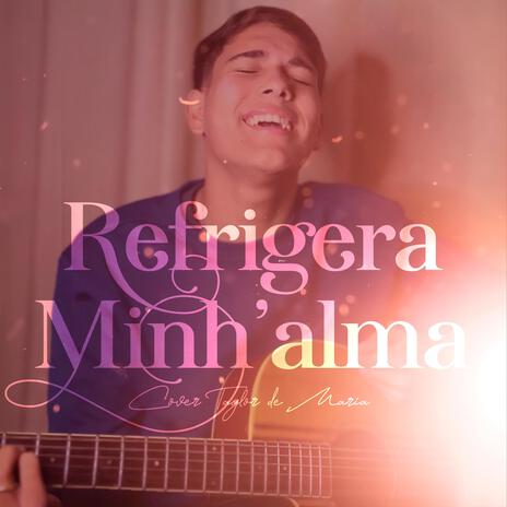 Refrigera minh'alma | Boomplay Music