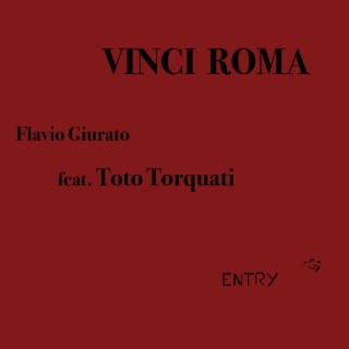 Vinci Roma (feat. Toto Torquati)