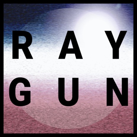 Ray Gun | Boomplay Music