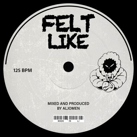 Felt Like | Boomplay Music