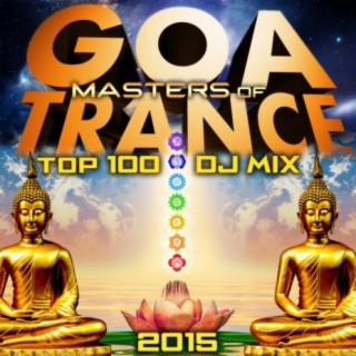 Masters of Goa Trance Top 100 DJ Mix 2015