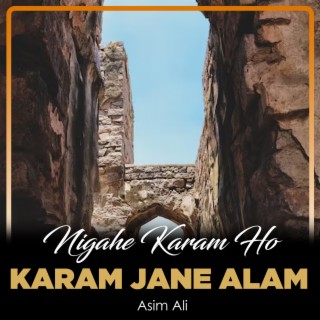 Nigahe Karam Ho Karam Jane Alam