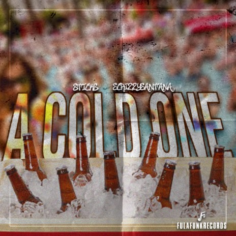 A COLD ONE ft. STICKS & SCRIZZYSANTANA | Boomplay Music
