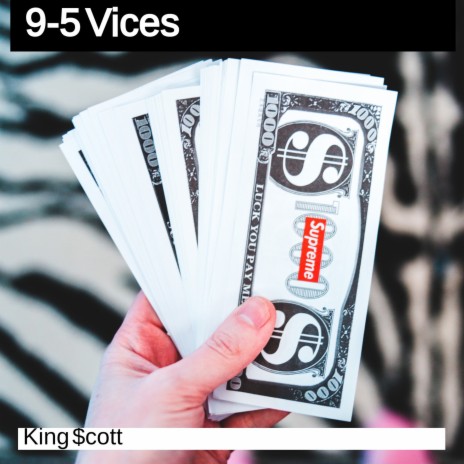 9-5 Vices ft. King $Cott | Boomplay Music