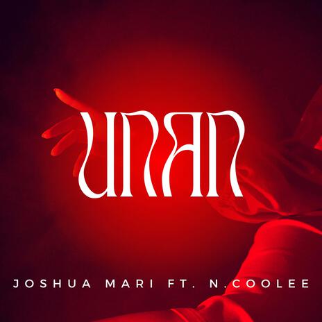 Unan ft. N.CooLee | Boomplay Music