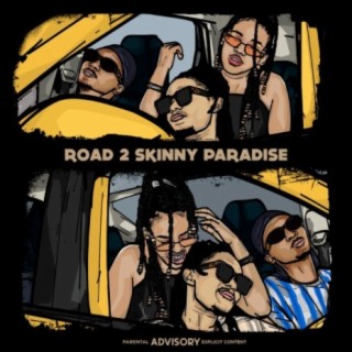 Road 2 Skinny Paradise