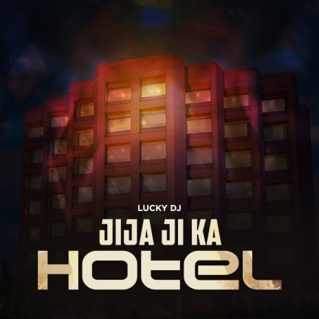 Jija Ji Ka Hotel | Boomplay Music