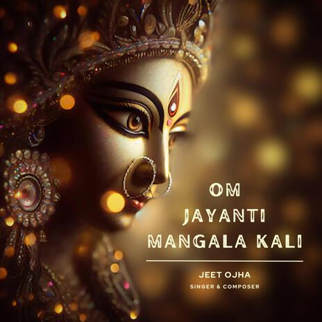 Om Jayanti Mangala Kali