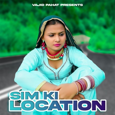 Sim Ki Location | Boomplay Music