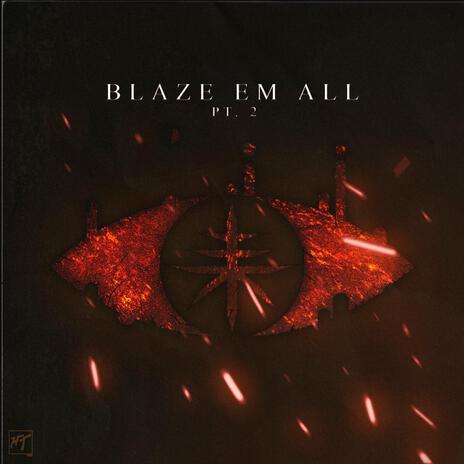 Blaze 'Em All, Pt. 2 ft. MASKED | Boomplay Music