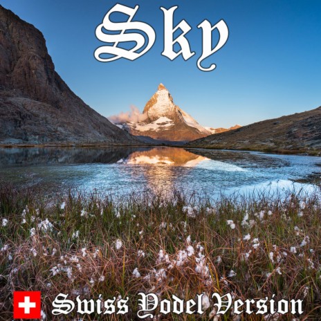 Sky (Swiss Yodel Version) | Boomplay Music