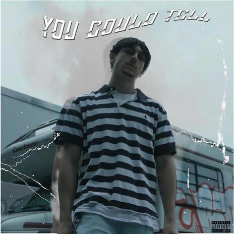 You Could Tell | Boomplay Music