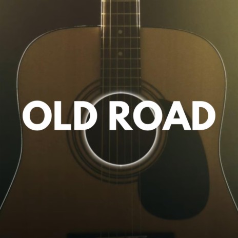 Old Road | Boomplay Music