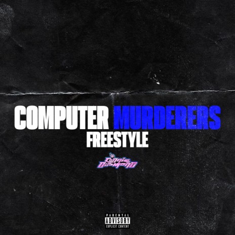 Computer Murderers Freestyle