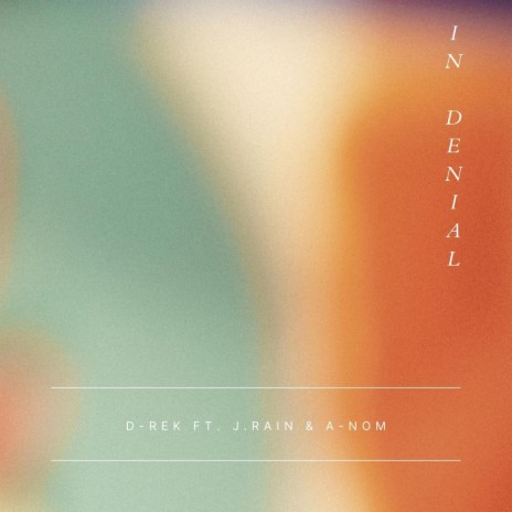 In Denial ft. J.Rain & A-Nom | Boomplay Music