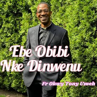 Ebe Obibi Nke Dinwenu