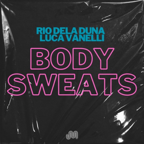 Body Sweats ft. Luca Vanelli | Boomplay Music