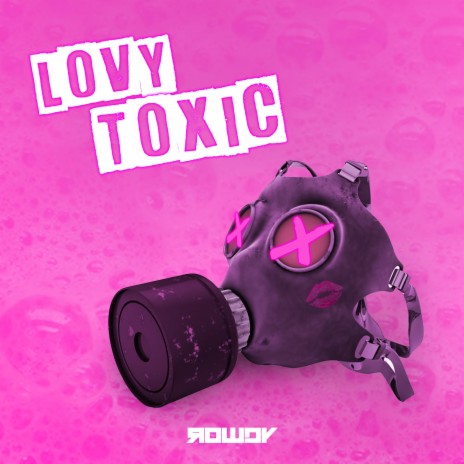 Lovy Toxic | Boomplay Music