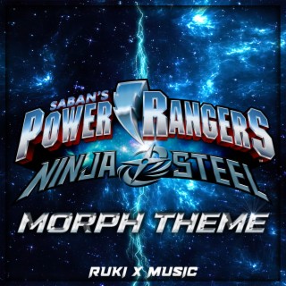 Ninja Steel Morph Theme (From 'Saban's Power Rangers')