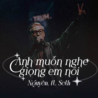 Anh Muốn Nghe Giọng Em Nói