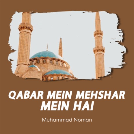 Qabar Mein Mehshar Mein Hai | Boomplay Music