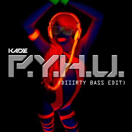 P.Y.H.U. (Diiirty Bass Edit) | Boomplay Music