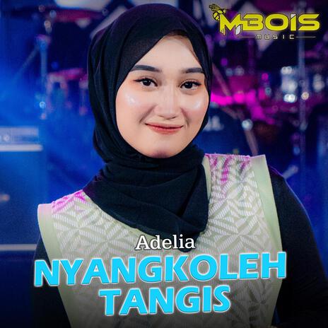 Nyangkoleh Tangis ft. Mbois Music | Boomplay Music