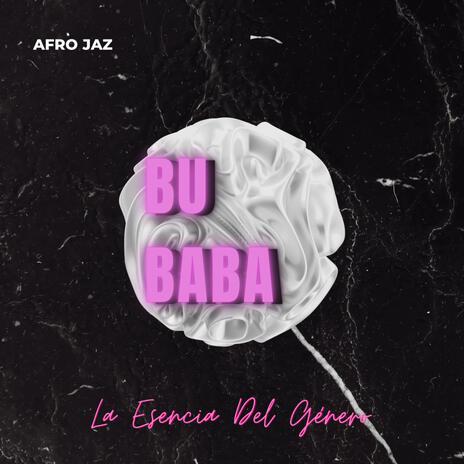 Bu BaBa: La Esencia Del Género | Boomplay Music