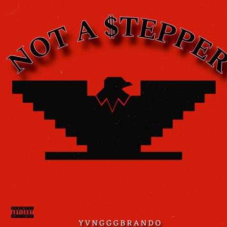 Not A $tepper | Boomplay Music