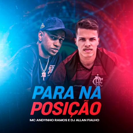 Para na Posição ft. DJ ALLAN FIALHO | Boomplay Music