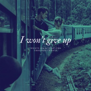 i won't give up