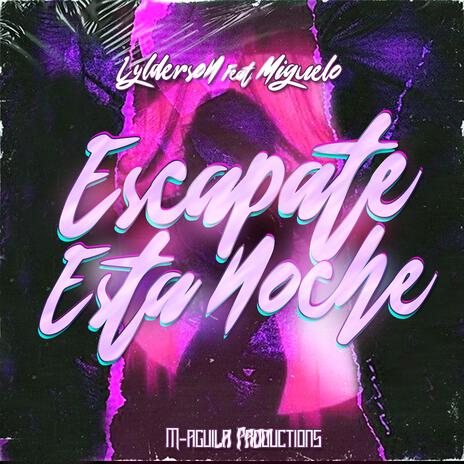 Escapate Esta Noche ft. Lylderson | Boomplay Music