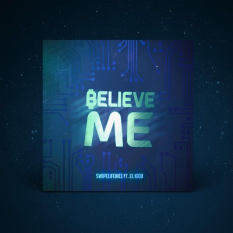Believe Me ft. El Kidd