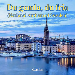 Du gamla, du fria (National Anthem of Sweden)